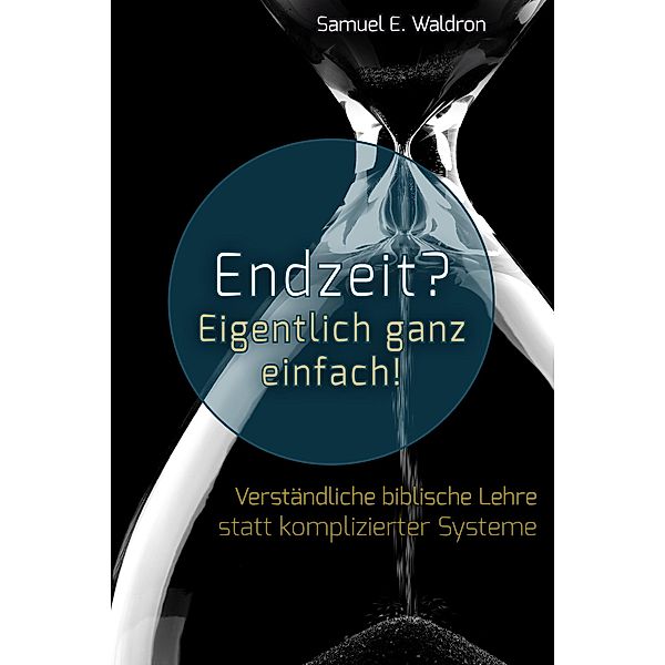 Endzeit? Eigentlich ganz einfach!, Samuel E. Waldron