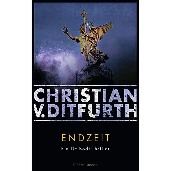 Endzeit / Kommissar Eugen de Bodt Bd.7, Christian von Ditfurth