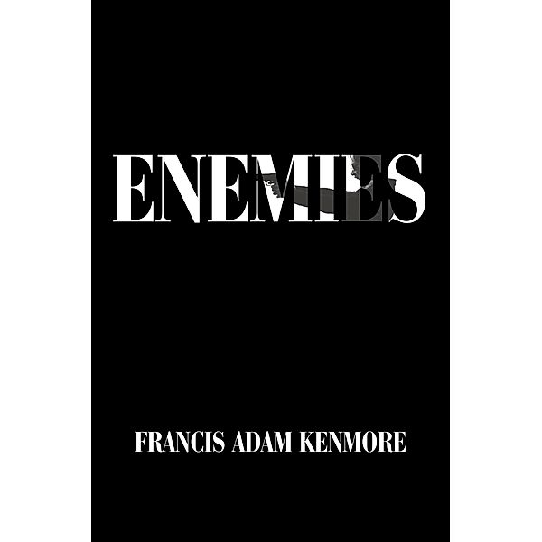Enemies, Francis Adam Kenmore