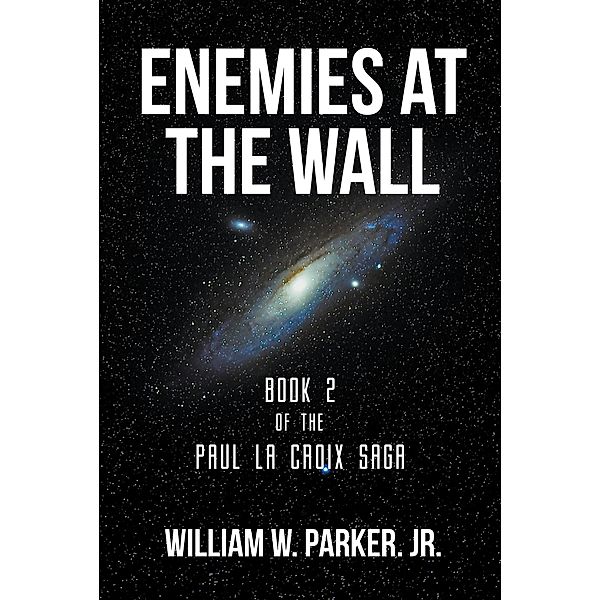 Enemies at the Wall, William W. Parker.