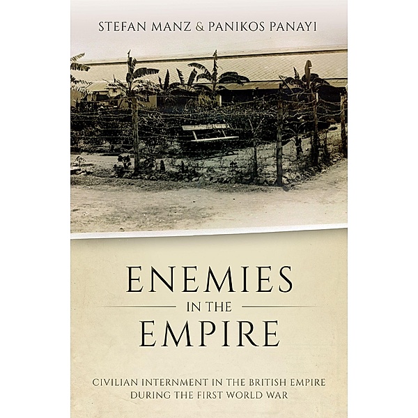 Enemies in the Empire, Stefan Manz, Panikos Panayi