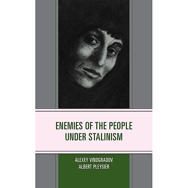 Enemies of the People under Stalinism, Alexey Vinogradov, Albert Pleysier