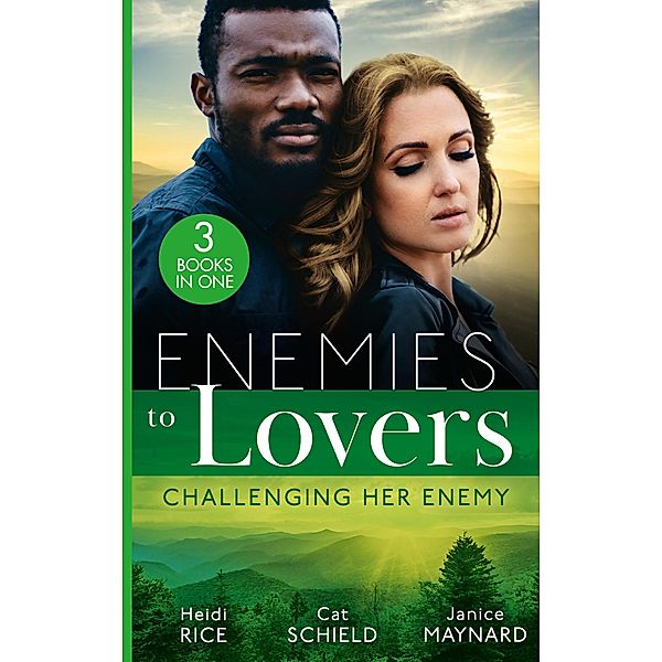 Enemies To Lovers: Challenging Her Enemy: Captive at Her Enemy's Command / At Odds with the Heiress / On Temporary Terms, Heidi Rice, Cat Schield, Janice Maynard