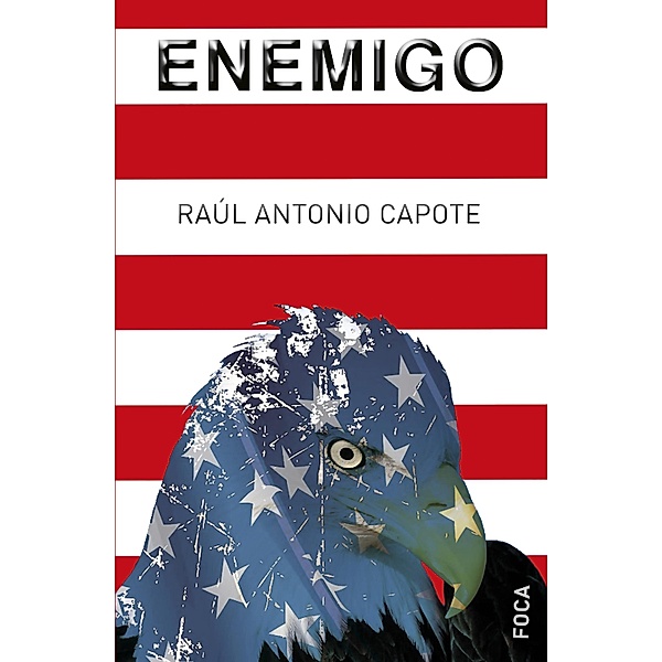 Enemigo / Investigación Bd.132, Raúl Antonio Capote Fernández