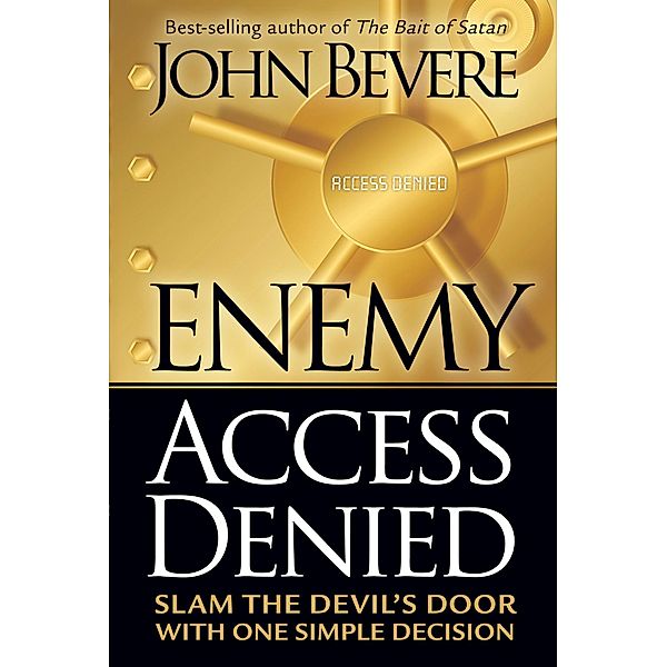 Enemy Access Denied, John Bevere