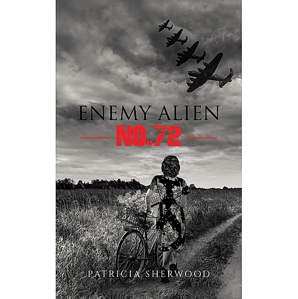 Enemy Alien No. 72 / Austin Macauley Publishers, Patricia Sherwood