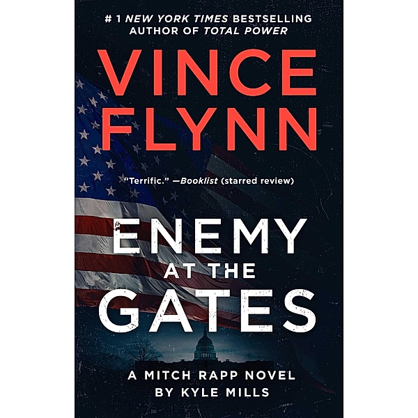 Enemy at the Gates / A Mitch Rapp Novel Bd.20, Vince Flynn, Kyle Mills
