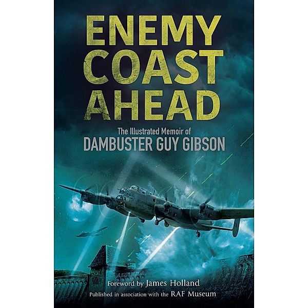 Enemy Coast Ahead, Guy Gibson