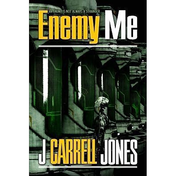 Enemy Me / Mythical Legends Publishing, J Carrell Jones