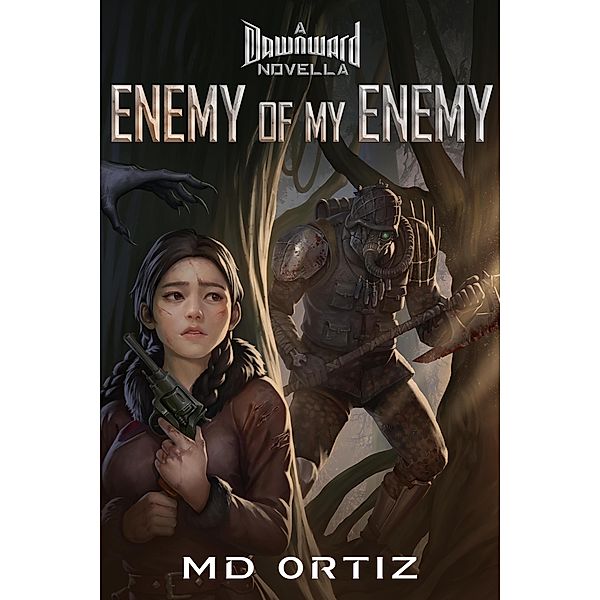 Enemy of My Enemy (Dawnward, #3) / Dawnward, Md Ortiz