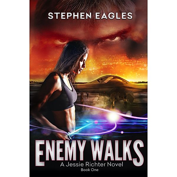 Enemy Walks (Jessie Richter, #1) / Jessie Richter, Stephen Eagles