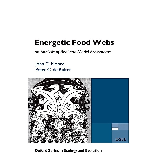 Energetic Food Webs / Oxford Series in Ecology and Evolution, John C. Moore, Peter C. de Ruiter