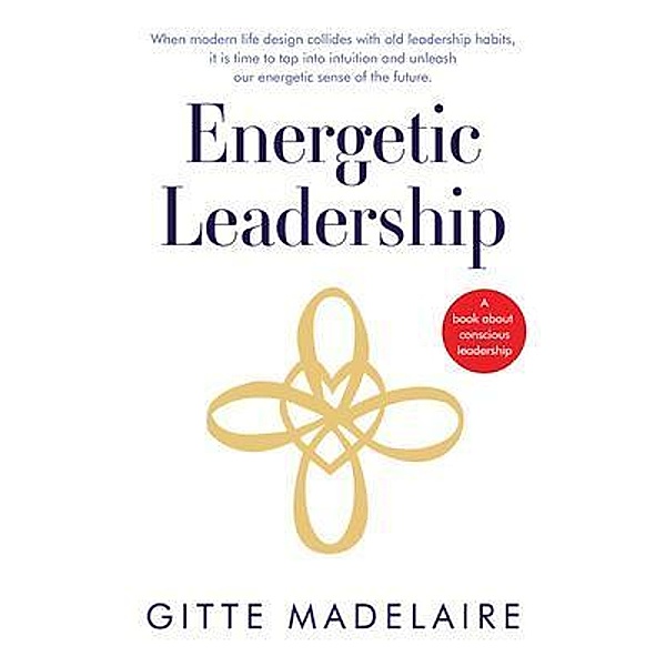 Energetic Leadership, Gitte Madelaire