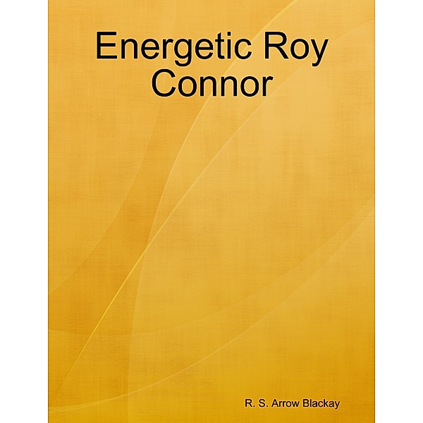 Energetic Roy Connor, R. S. Arrow Blackay