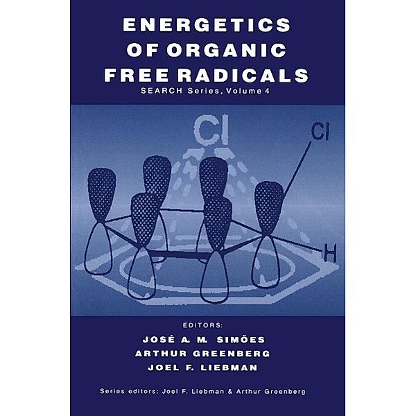 Energetics of Organic Free Radicals / Structure Energetics and Reactivity in Chemistry Series Bd.4