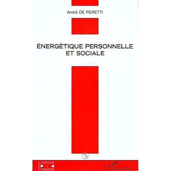 Energetique personnelle et sociale / Hors-collection, Peretti (De) Andre