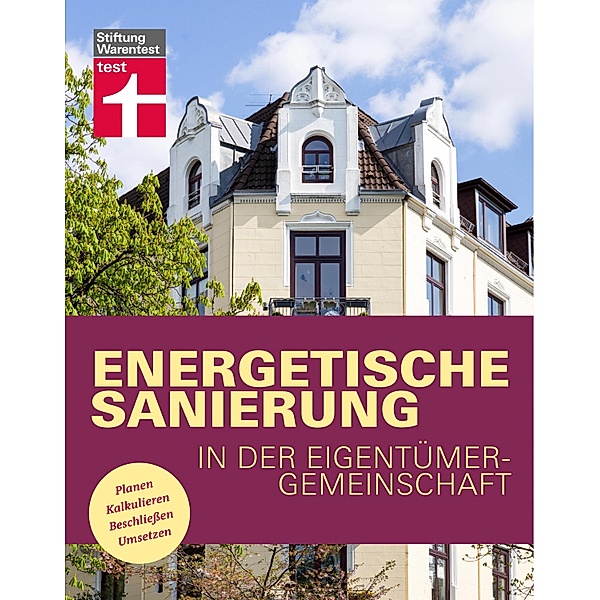 Energetische Sanierung in der Eigentümergemeinschaft - Finanzierung und alle rechtlichen Rahmenbedingungen - Mit Fallbeispielen und Vergleichstabellen, Eva Kafke