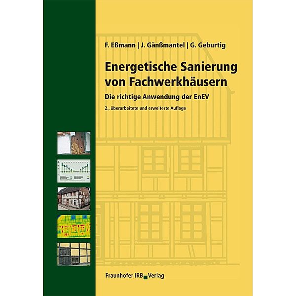 Energetische Sanierung von Fachwerkhäusern., Frank Eßmann, Jürgen Gänßmantel, Gerd Geburtig