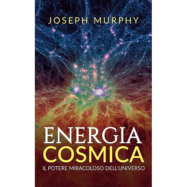 Energia Cosmica (Tradotto), Joseph Murphy