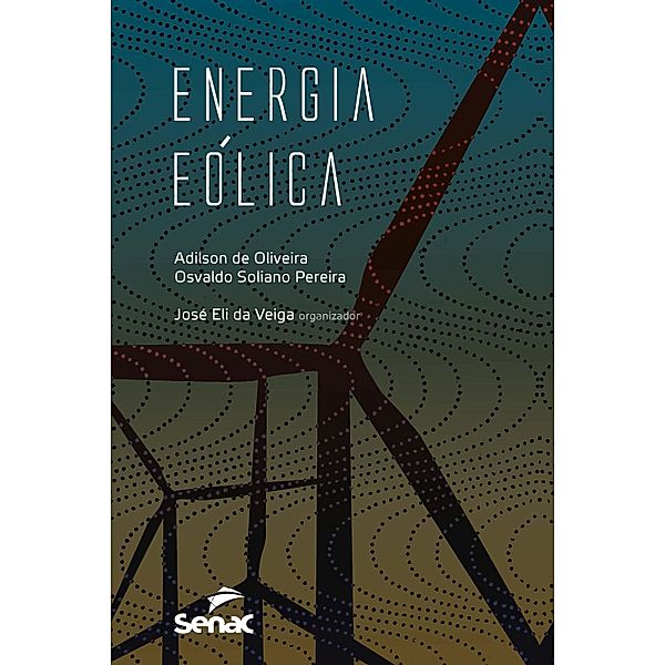 Energia eólica, José Eli da Veiga, Adilson de Oliveira, Osvaldo Soliano Pereira