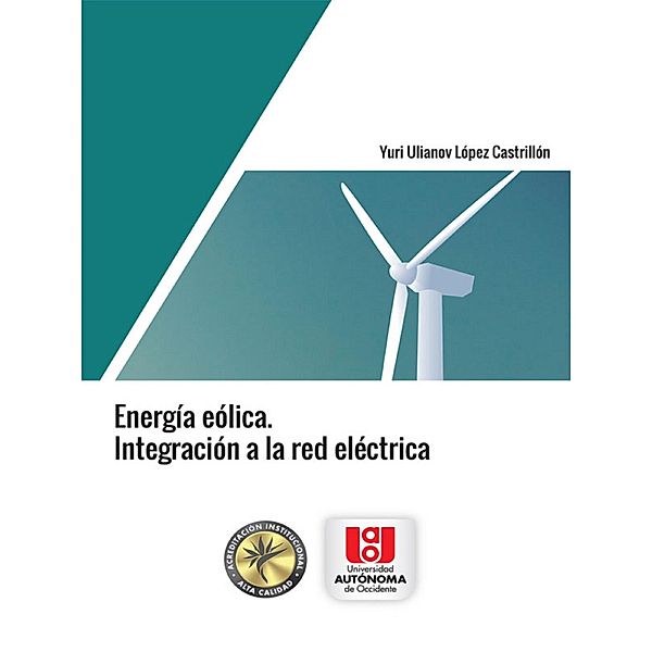Energía Eólica. Integración a la red eléctrica, Yuri Ulianov López Castrillón
