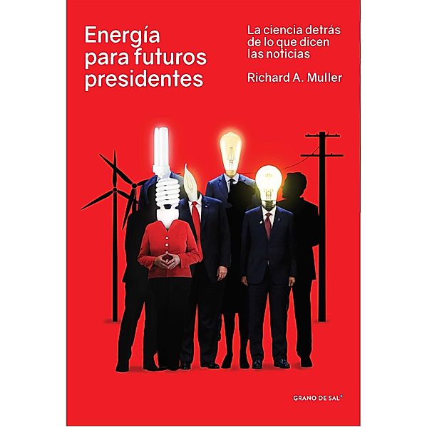 Energía para futuros presidentes, Richard A. Muller