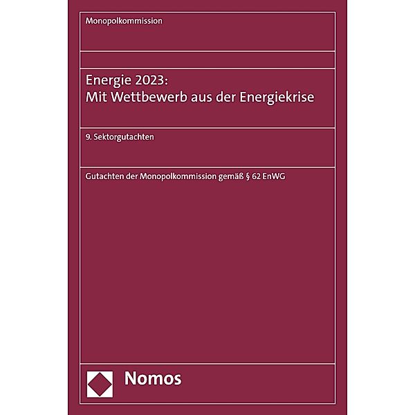 Energie 2023: Mit Wettbewerb aus der Energiekrise / Monopolkommission - Sektorgutachten