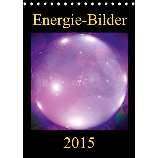 ENERGIE-BILDER (Tischkalender 2015 DIN A5 hoch), Ramon Labusch