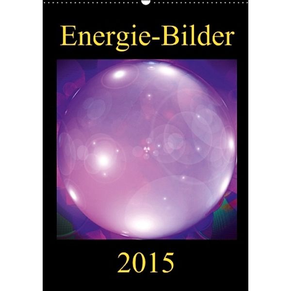 ENERGIE-BILDER (Wandkalender 2015 DIN A2 hoch), Ramon Labusch