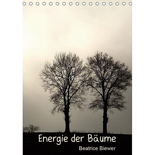 Energie der Bäume (Tischkalender 2020 DIN A5 hoch), Beatrice Biewer