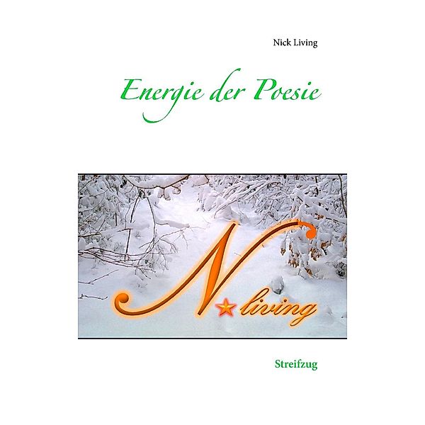 Energie der Poesie, Nick Living