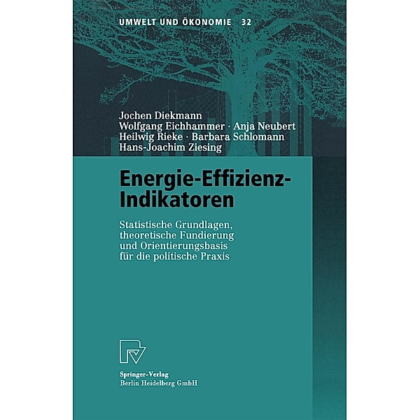 Energie-Effizienz-Indikatoren / Umwelt und Ökonomie Bd.32, Jochen Diekmann, Wolfgang Eichhammer, Anja Neubert, Heilwig Rieke, Barbara Schlomann, Hans-Joachim Ziesing