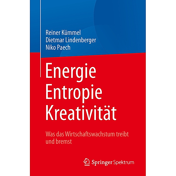 Energie,  Entropie, Kreativität, Reiner Kümmel, Dietmar Lindenberger, Niko Paech
