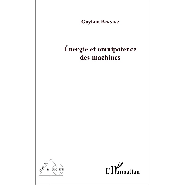 Energie et omnipotence des machines, Bernier Guylain Bernier