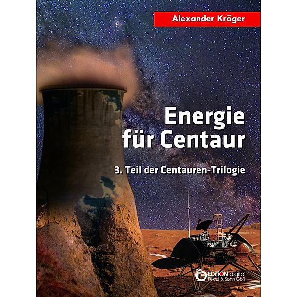 Energie für Centaur / Centauren-Trilogie Bd.3, Alexander Kröger