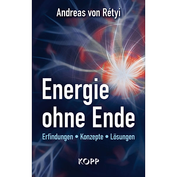 Energie ohne Ende, Andreas von Rétyi