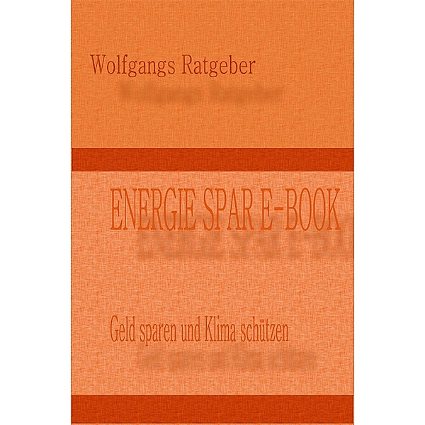 ENERGIE SPAR E-BOOK, Wolfgangs Ratgeber