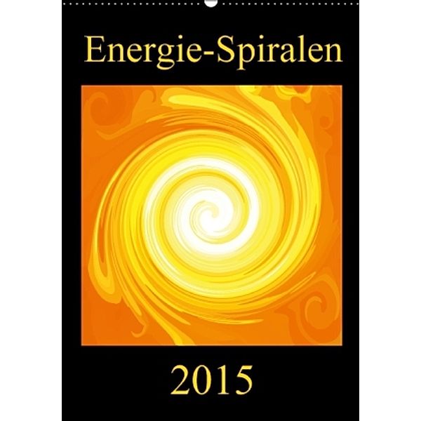 Energie-Spiralen 2015 (Wandkalender 2015 DIN A2 hoch), Ramon Labusch