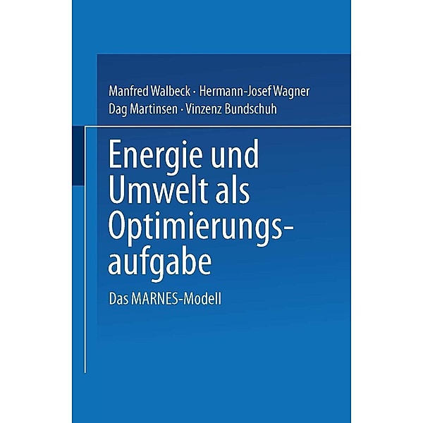 Energie und Umwelt als Optimierungsaufgabe, Manfred Walbeck, Hermann-Josef Wagner, Dag Martinsen, Vinzenz Bundschuh