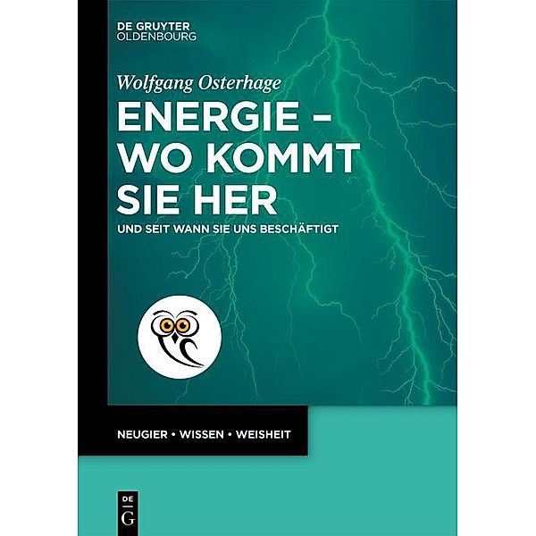 Energie - wo kommt sie her / De Gruyter Populärwissenschaftliche Reihe, Wolfgang Osterhage
