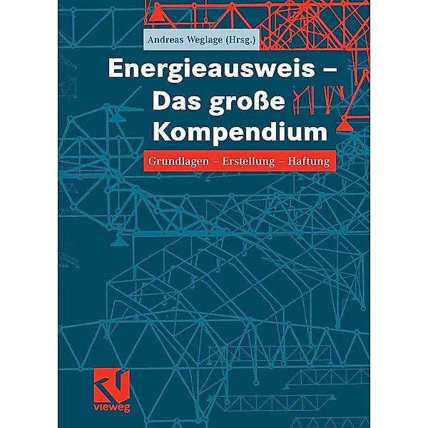 Energieausweis - Das große Kompendium, Andreas Weglage, Thomas Gramlich, Bernd Pauls, Stefan Pauls, Ralf Schmelich, Iris Pawliczek