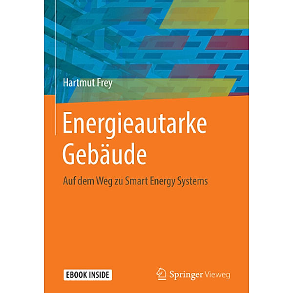 Energieautarke Gebäude , m. 1 Buch, m. 1 E-Book, Hartmut Frey