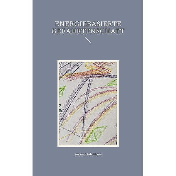 Energiebasierte Gefährtenschaft, Susanne Edelmann