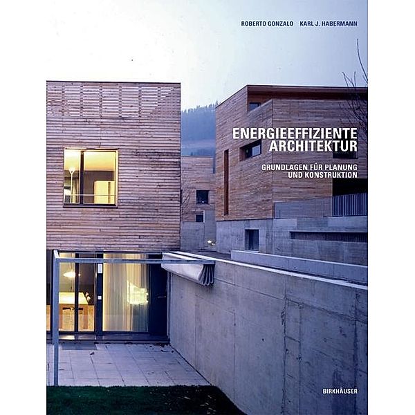 Energieeffiziente Architektur, Karl J. Habermann, Roberto Gonzalo