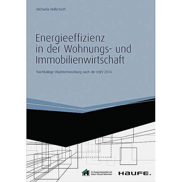 Energieeffizienz in der Wohnungs- und Immobilienwirtschaft - inkl. Arbeitshilfen online / Haufe Fachbuch, Michaela Hellerforth