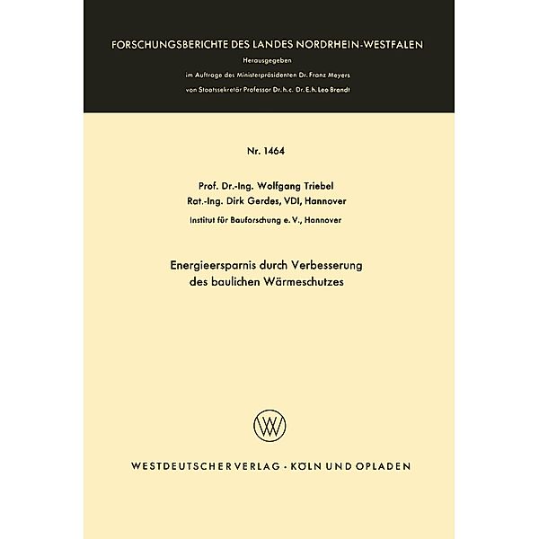 Energieersparnis durch Verbesserung des baulichen Wärmeschutzes / Forschungsberichte des Landes Nordrhein-Westfalen Bd.1464, Wolfgang Triebel