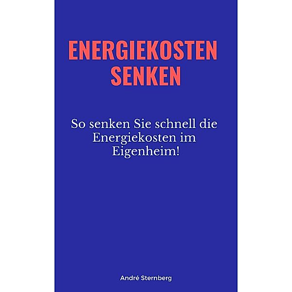 Energiekosten senken, Andre Sternberg