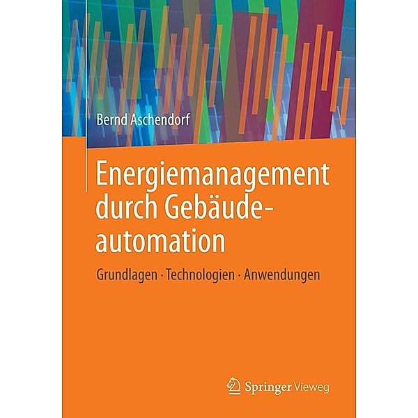 Energiemanagement durch Gebäudeautomation, Bernd Aschendorf