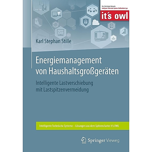Energiemanagement von Haushaltsgrossgeräten / Intelligente Technische Systeme - Lösungen aus dem Spitzencluster it's OWL, Karl Stephan Stille