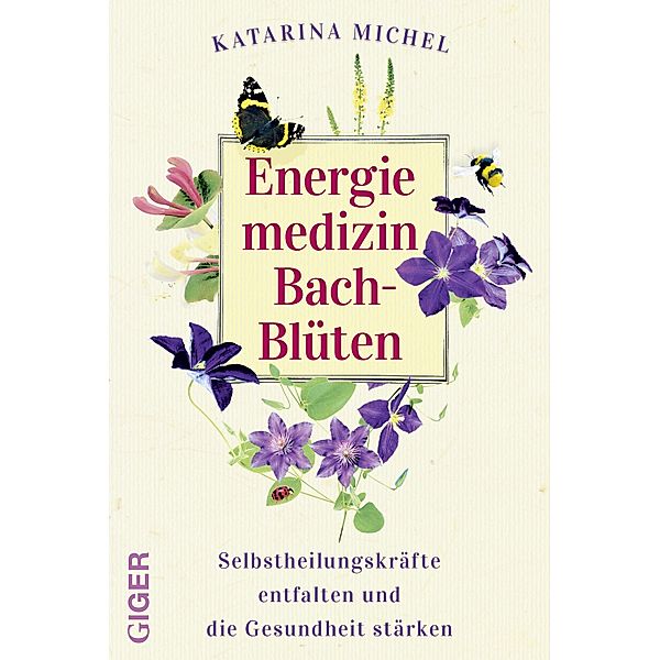 Energiemedizin Bach-Blüten, Katarina Michel
